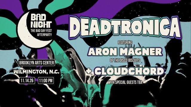 BAD NIGHT: Official BAD DAY FEST AFTERPARTY Featuring Deadtronica