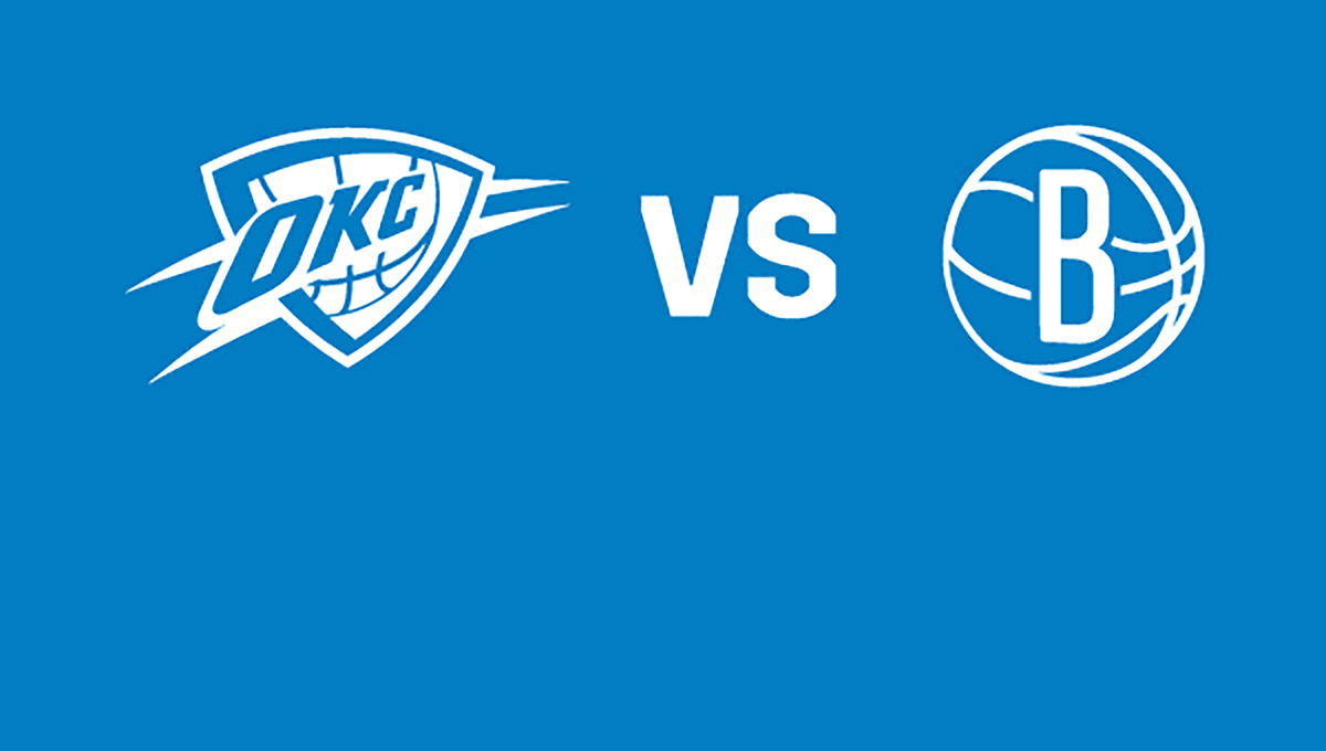 NBA: Oklahoma City Thunder vs. Brooklyn Nets