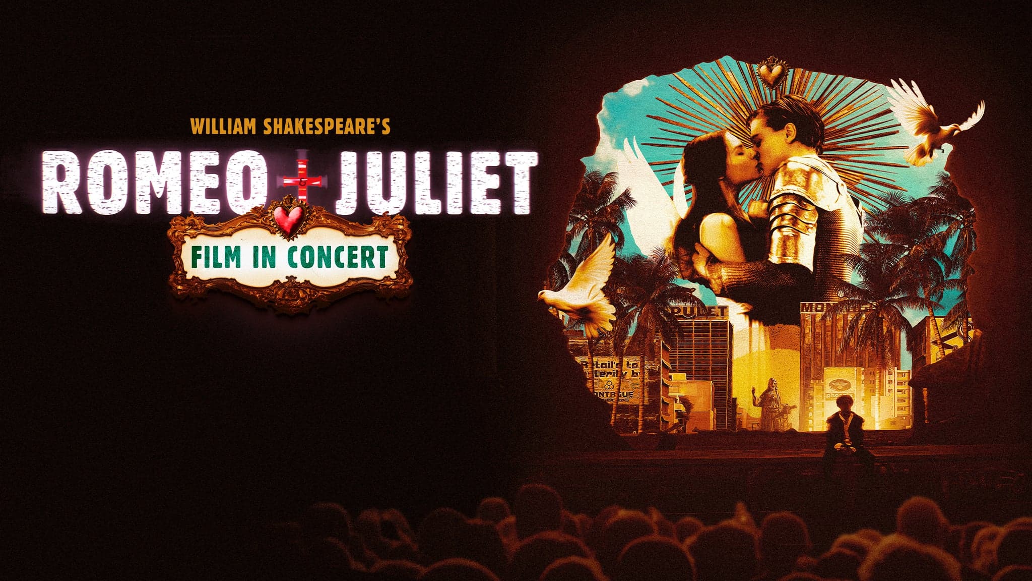 William Shakespeare's Romeo + Juliet Film In Concert